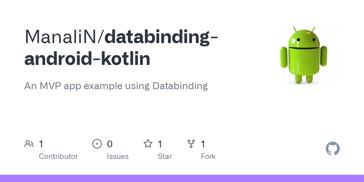 GitHub ManaliN/databindingandroidkotlin An MVP app example using