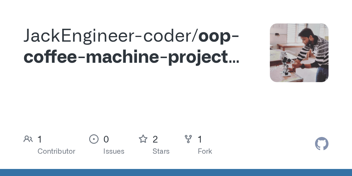 GitHub JackEngineercoder/oopcoffeemachineprojectusingpython