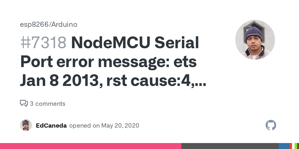 NodeMCU Serial Port error message ets Jan 8 2013, rst cause4, boot