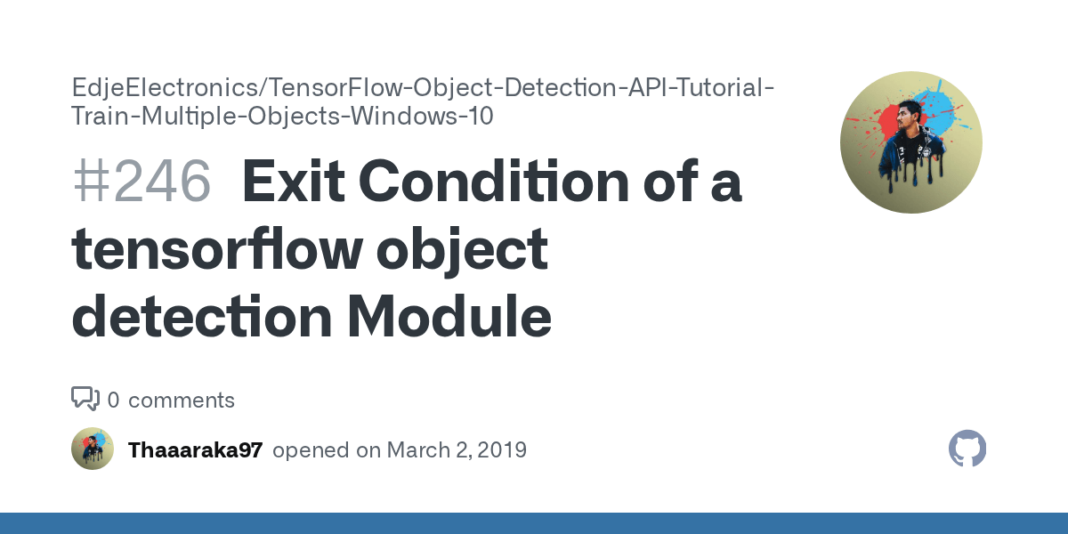 Exit Condition of a tensorflow object detection Module · Issue 246