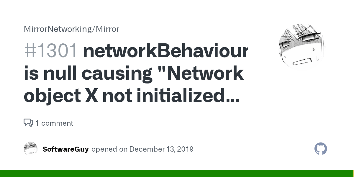 networkBehavioursCache is null causing object X not initialized properly. Do you have
