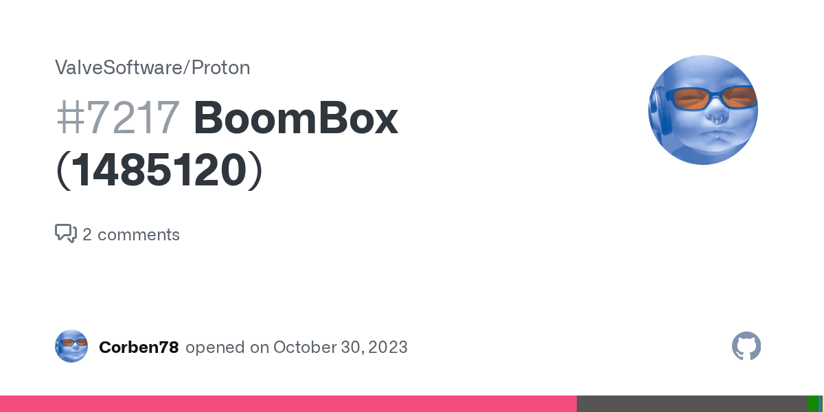 BoomBox (1485120) · Issue 7217 · ValveSoftware/Proton · GitHub