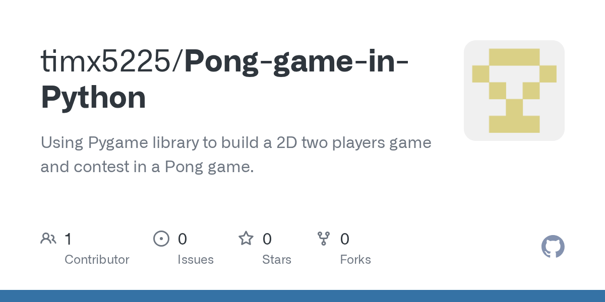 GitHub timx5225/PonggameinPython Using Pygame library to build a