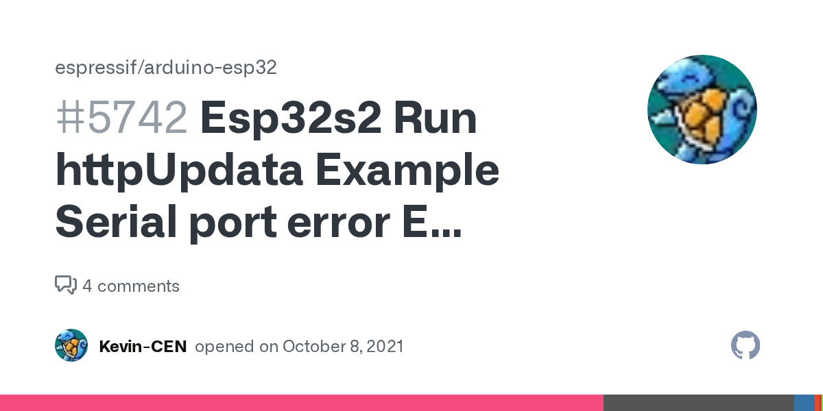 Esp32s2 Run httpUpdata Example Serial port error E (11914) ESP_image