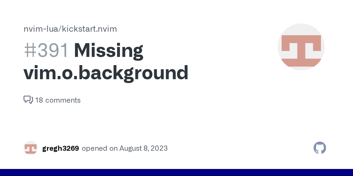 Missing vim.o.background · Issue 391 · nvimlua/kickstart.nvim · GitHub