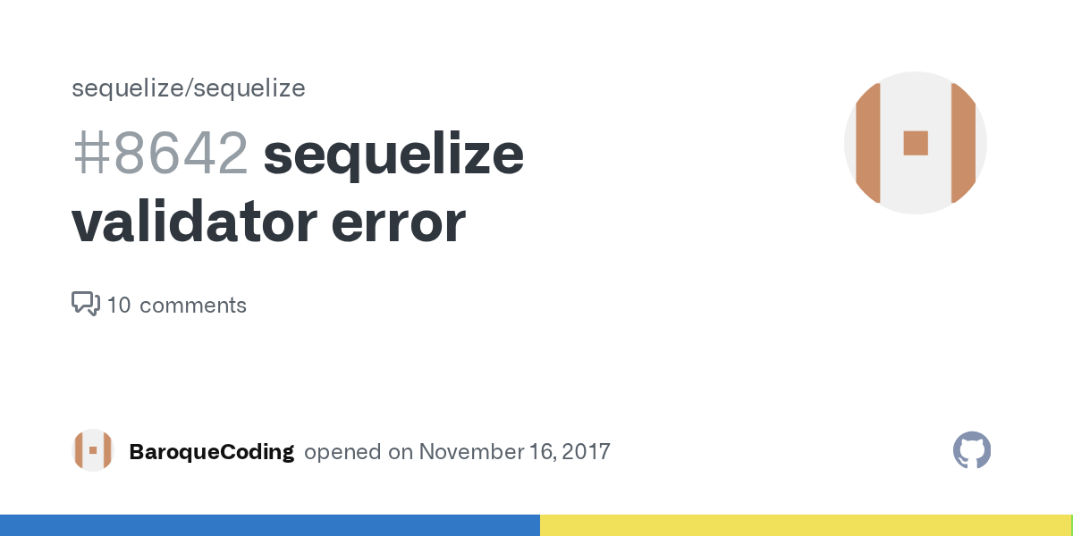 sequelize validator error · Issue 8642 · sequelize/sequelize · GitHub