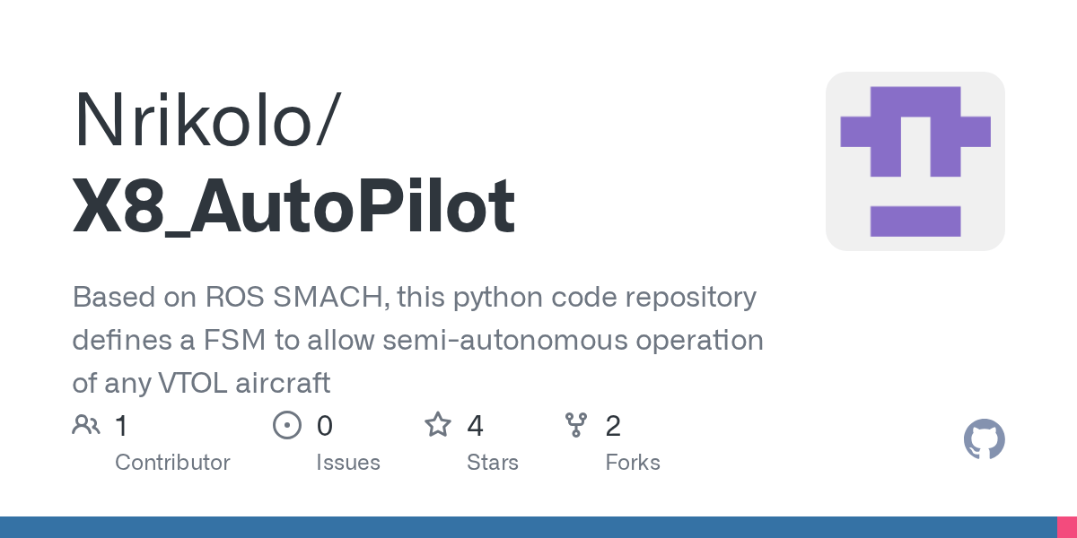 GitHub Nrikolo/X8_AutoPilot Based on ROS SMACH, this python code