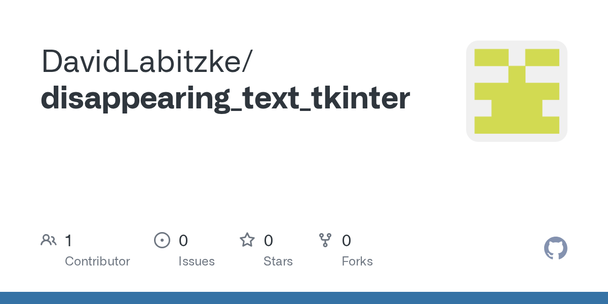 GitHub DavidLabitzke/disappearing_text_tkinter