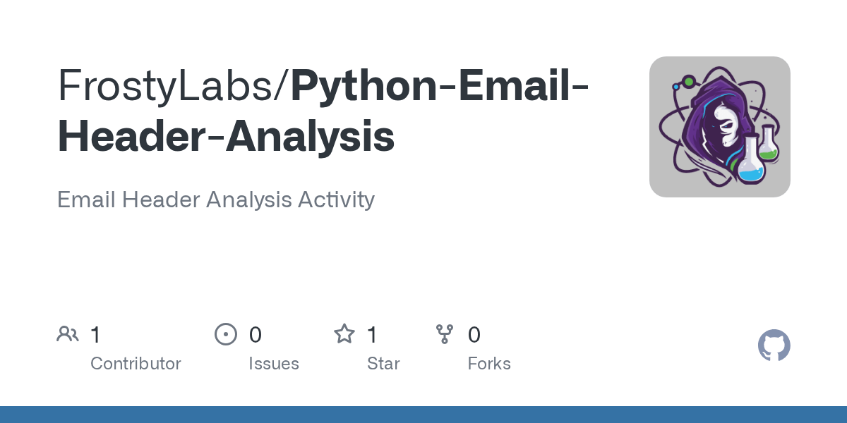 GitHub FrostyLabs/PythonEmailHeaderAnalysis Email Header Analysis