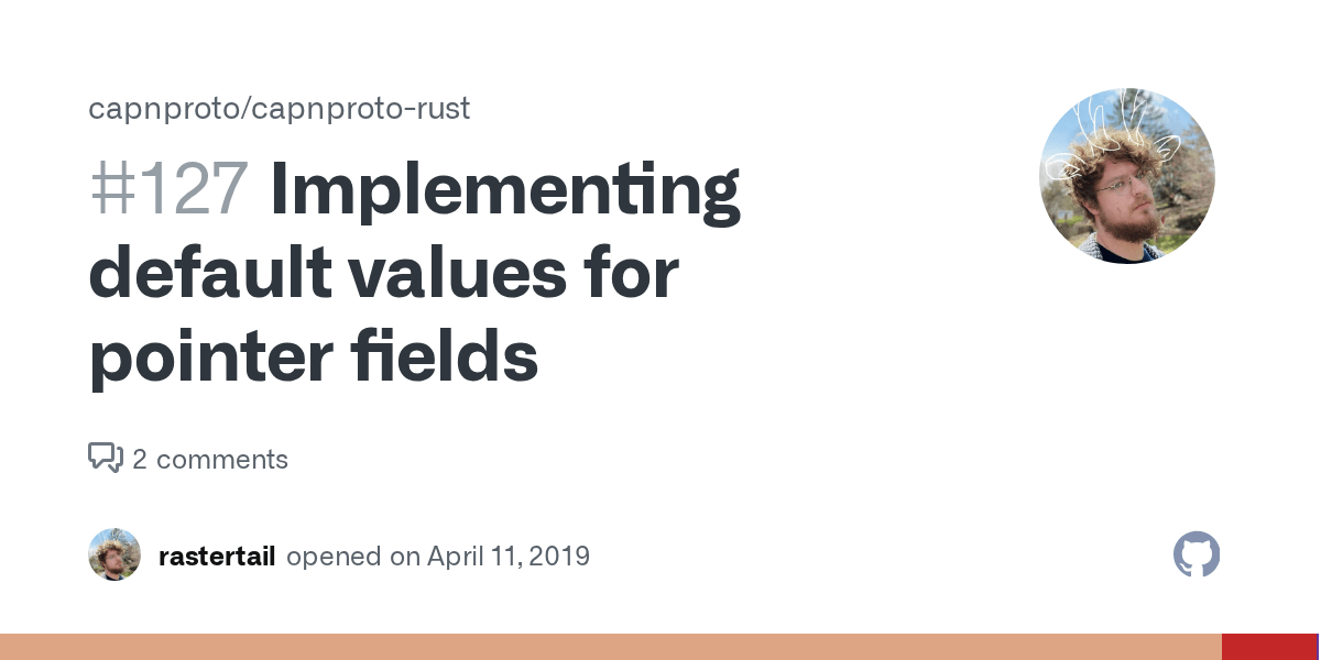 Implementing default values for pointer fields · Issue 127 · capnproto