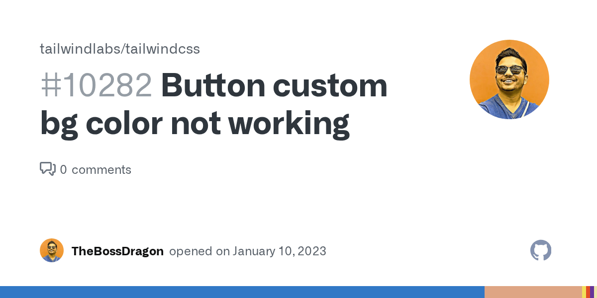Button custom bg color not working · Issue 10282 · tailwindlabs