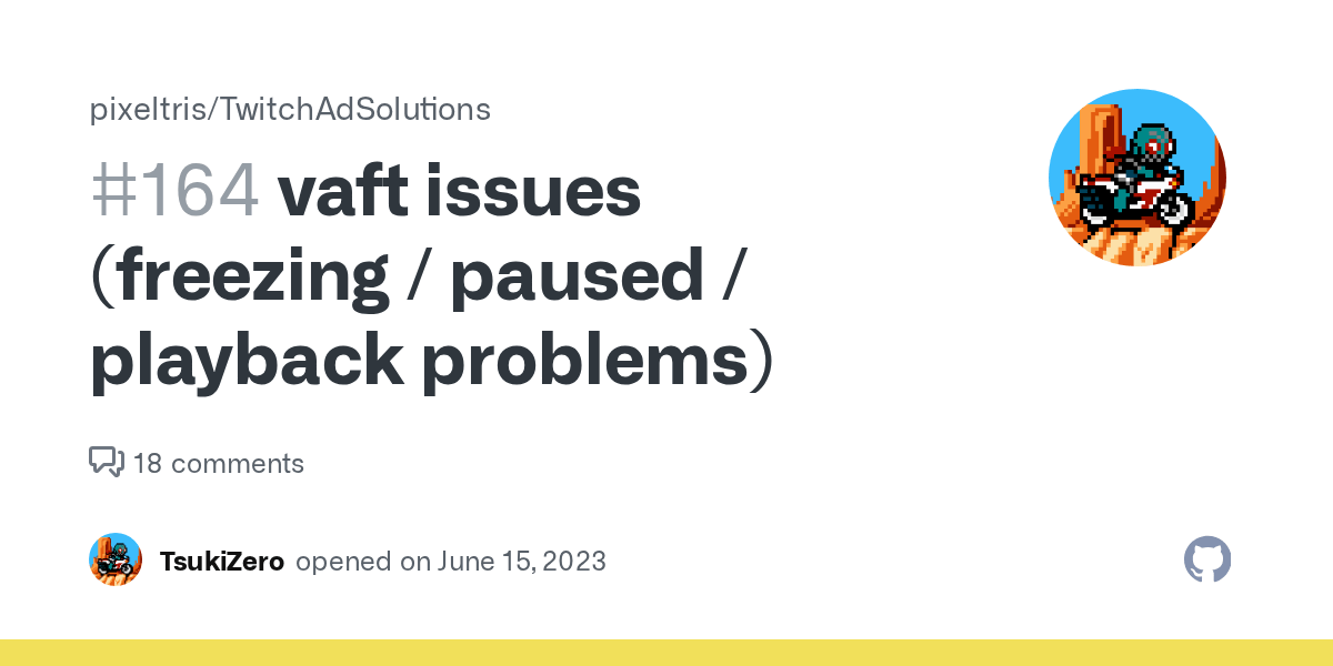 (VAFT) Random frame freezes · Issue 164 · pixeltris/TwitchAdSolutions