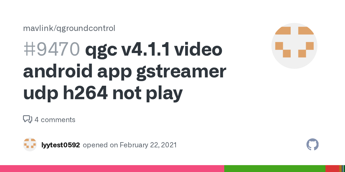 qgc v4.1.1 video android app gstreamer udp h264 not play · Issue 9470