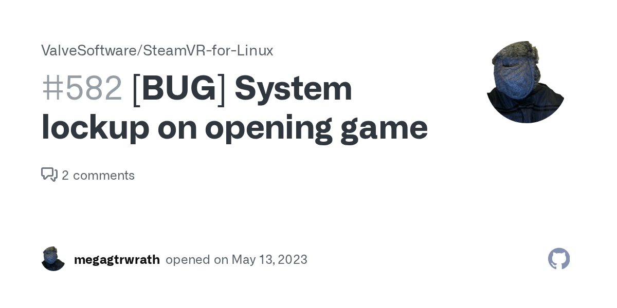 [BUG] System lockup on opening game · Issue 582 · ValveSoftware