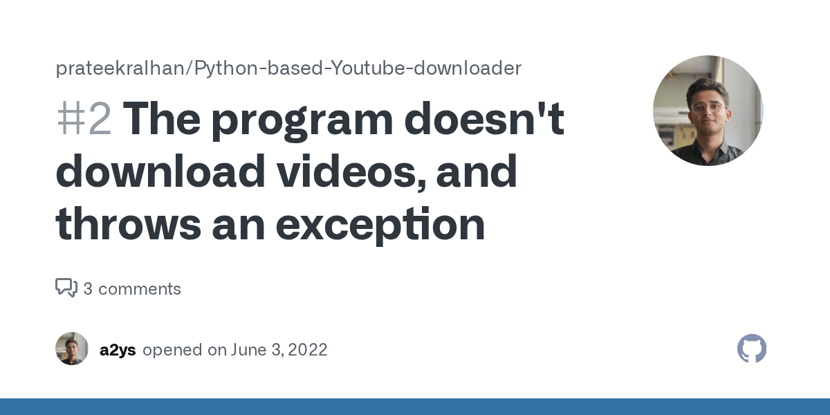 The program doesn't download videos, and throws an exception · Issue 2