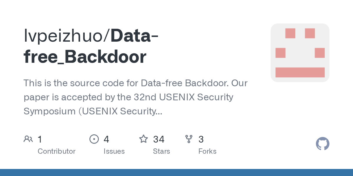 usenix security 2026 accepted papers GitHub lvpeizhuo/Datafree_Backdoor This is the source code for Data