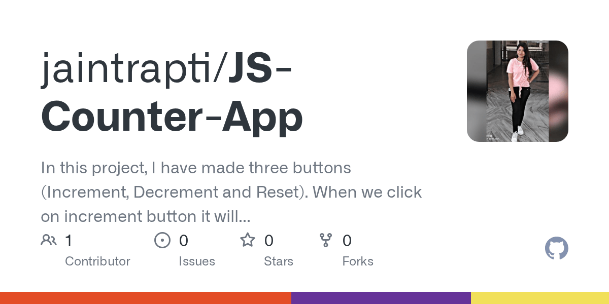 GitHub jaintrapti/JSCounterApp In this project, I have made three