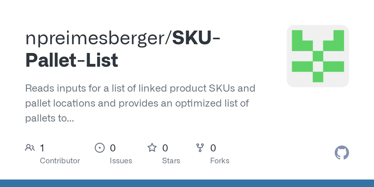 GitHub npreimesberger/SKUPalletList Reads inputs for a list of