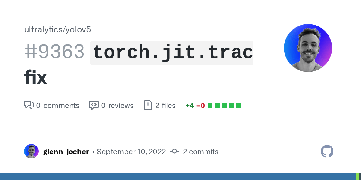 `torch.jit.trace()` fix by glennjocher · Pull Request 9363 · ultralytics/yolov5 · GitHub