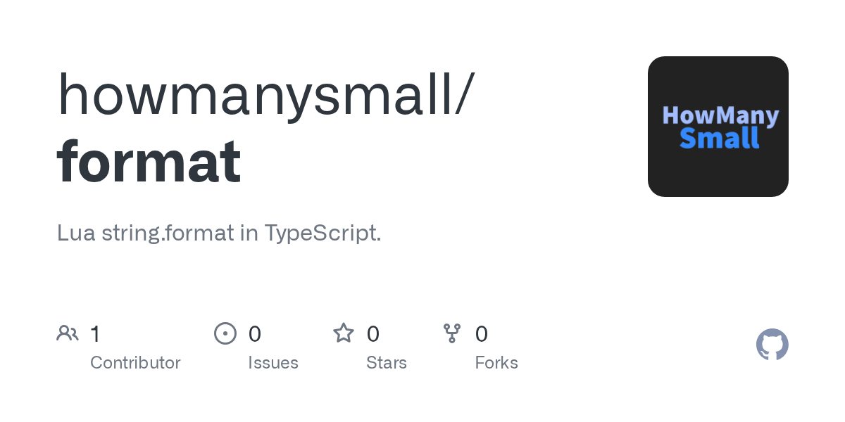 GitHub howmanysmall/format Lua string.format in TypeScript.