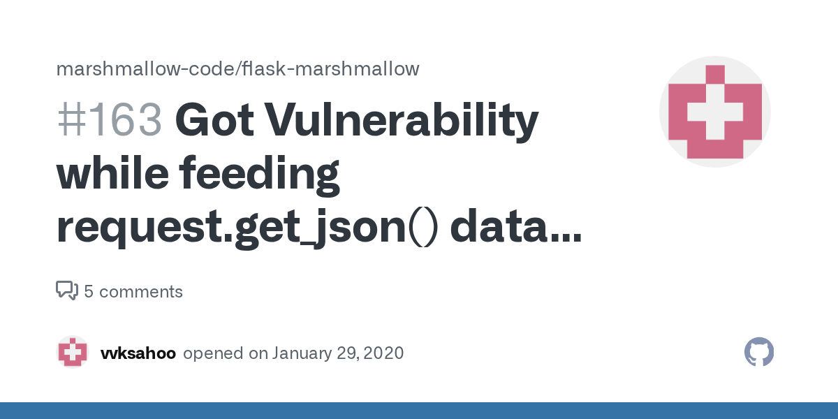 Got Vulnerability while feeding request.get_json() data to marshmallow