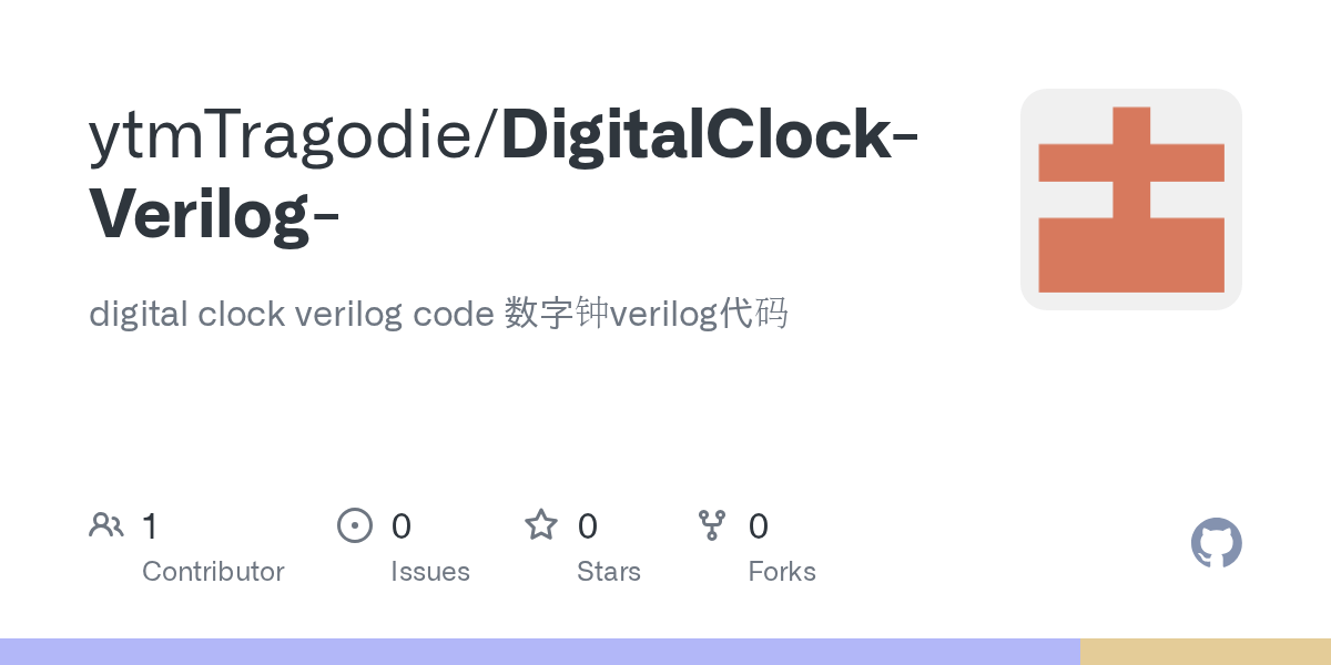 GitHub ytmTragodie/DigitalClockVerilog digital clock verilog code