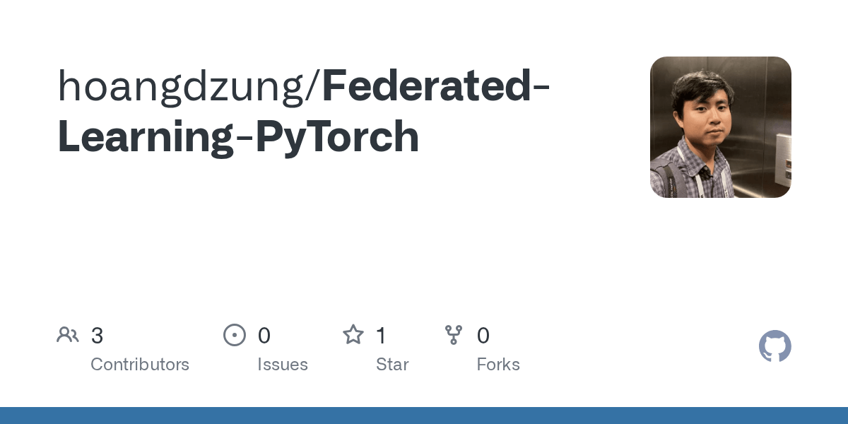 GitHub hoangdzung/FederatedLearningPyTorch