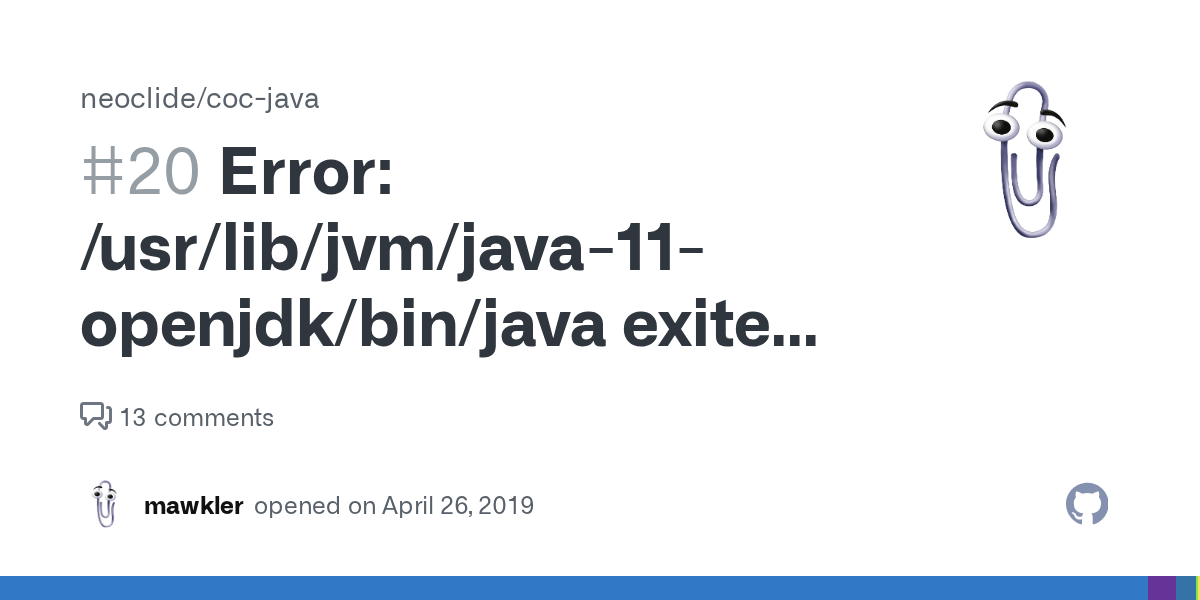 Error /usr/lib/jvm/java11openjdk/bin/java exited with code 13