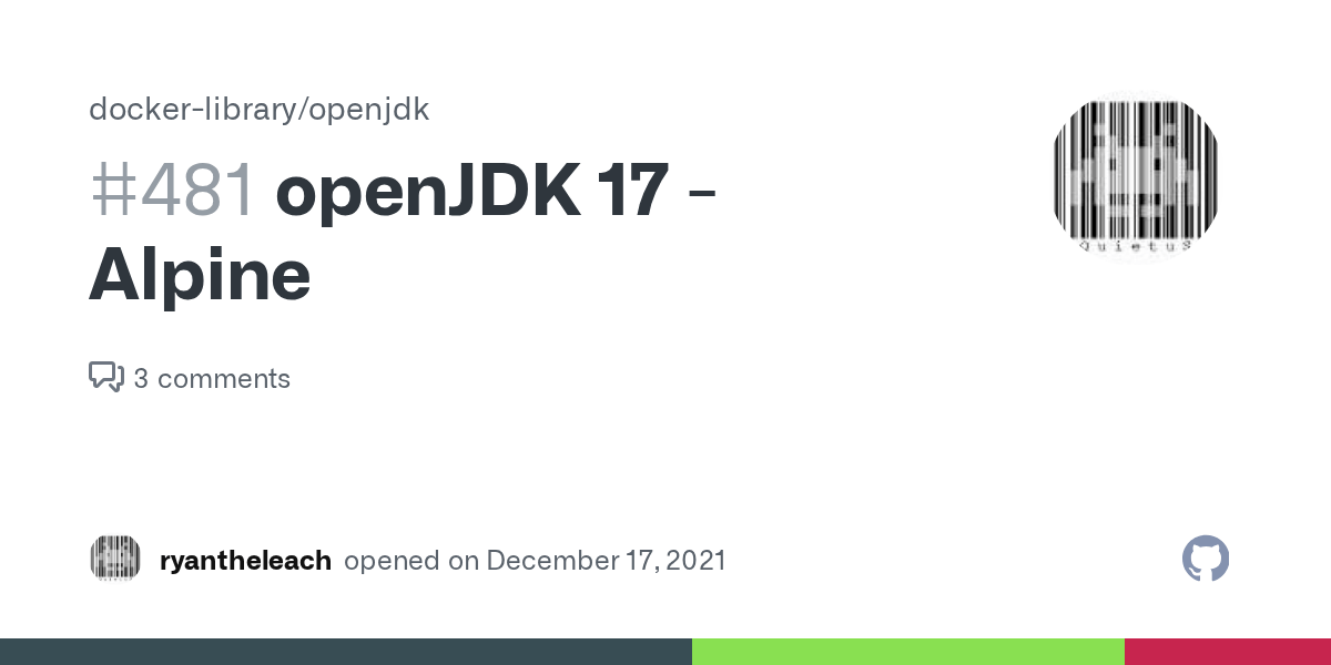 openJDK 17 Alpine · Issue 481 · dockerlibrary/openjdk · GitHub