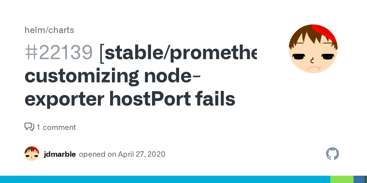 [stable/prometheus] customizing nodeexporter hostPort fails · Issue