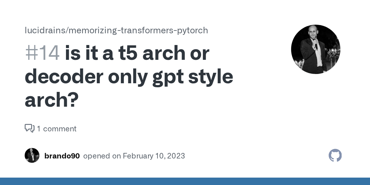 is it a t5 arch or decoder only gpt style arch? · Issue 14