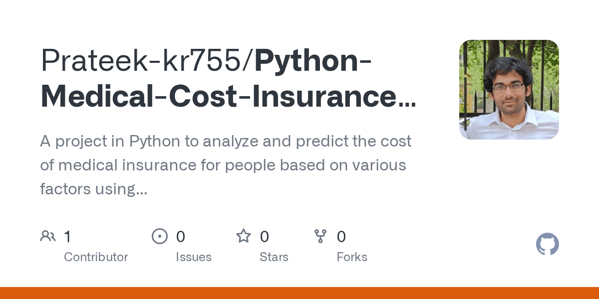 GitHub Prateekkr755/PythonMedicalCostInsurancePrediction A