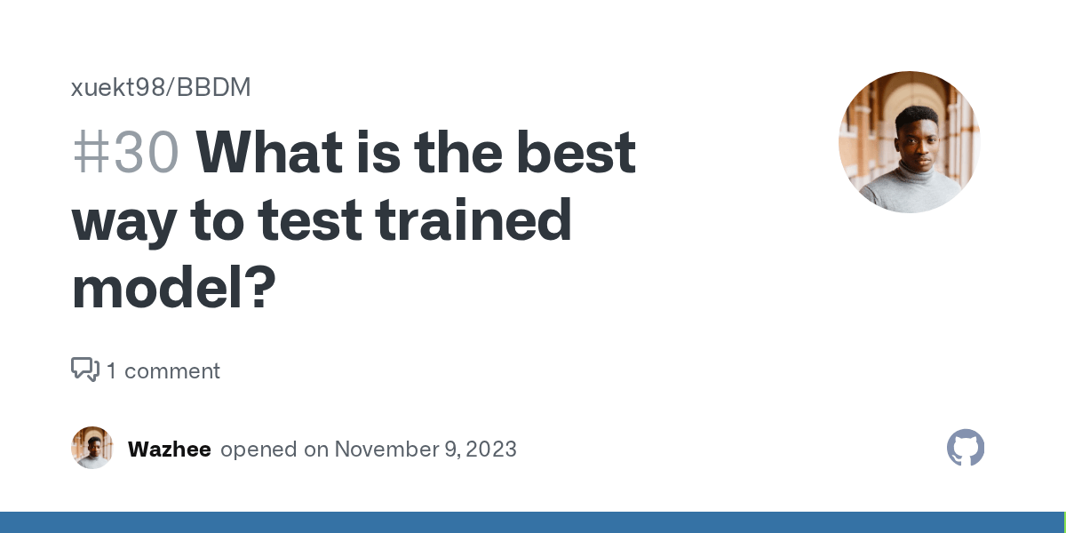 What is the best way to test trained model? · Issue 30 · xuekt98/BBDM