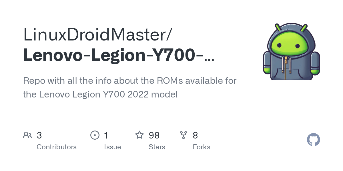 GitHub - LinuxDroidMaster/Lenovo-Legion-Y700-ROMs: Repo with all 