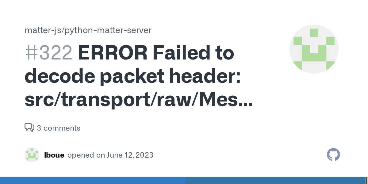 ERROR Failed to decode packet header src/transport/raw/MessageHeader