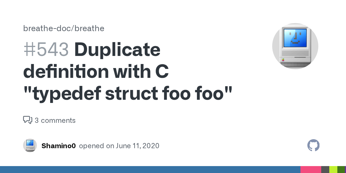 Duplicate definition with C "typedef struct foo foo" · Issue 543