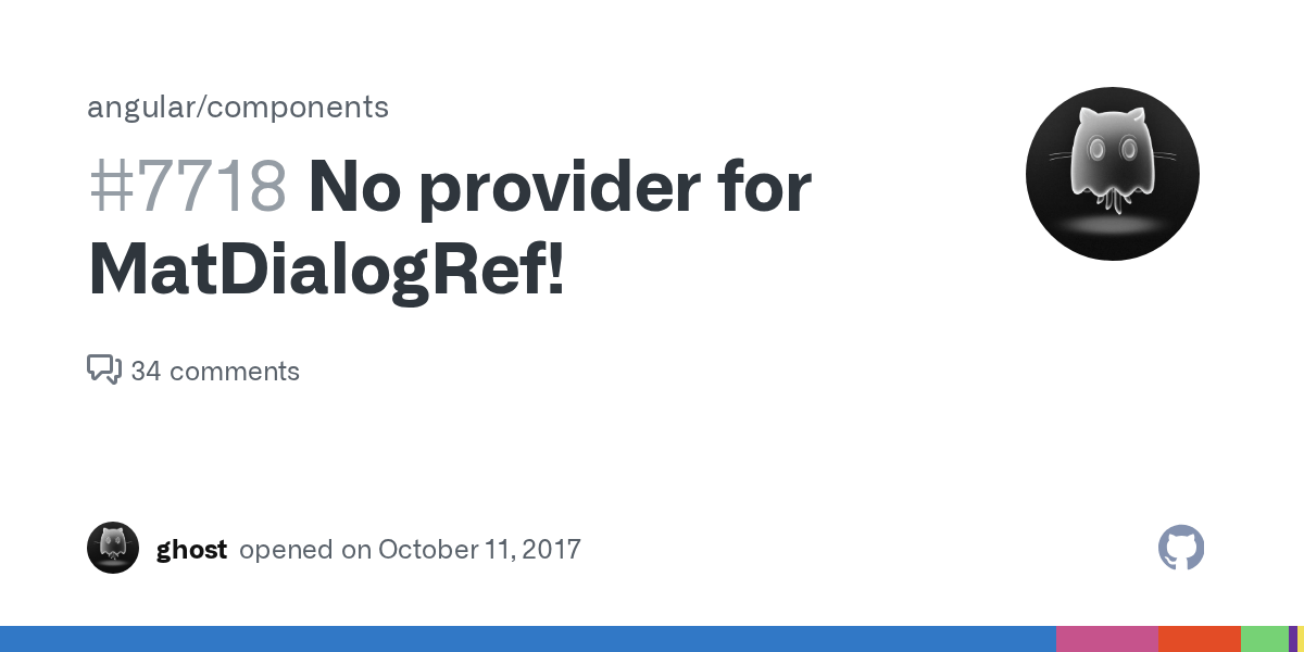 No provider for MatDialogRef! · Issue 7718 · · GitHub