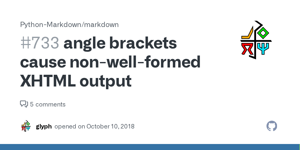 angle brackets cause nonwellformed XHTML output · Issue 733 · Python