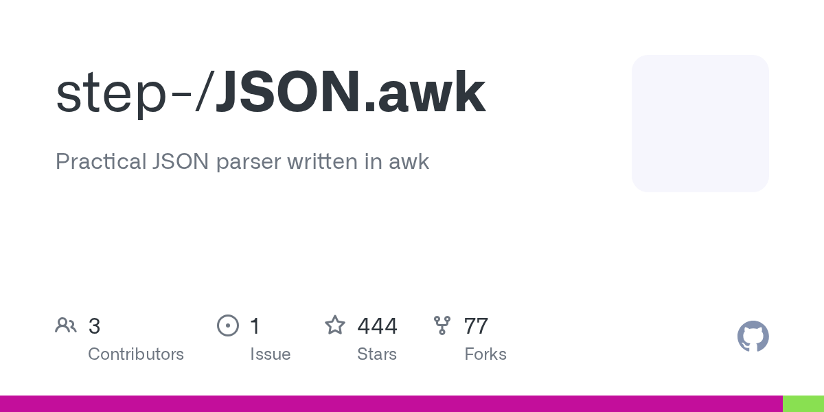 GitHub step/JSON.awk Practical JSON parser written in awk