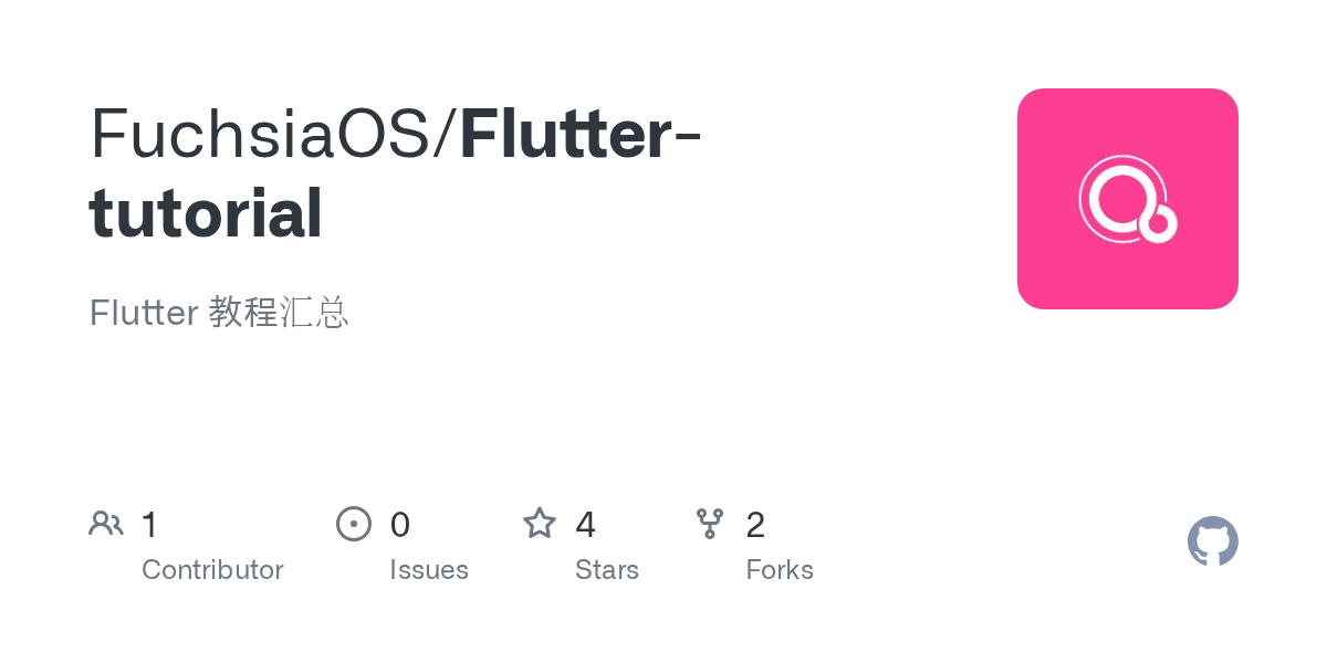GitHub FuchsiaOS/Fluttertutorial Flutter 教程汇总