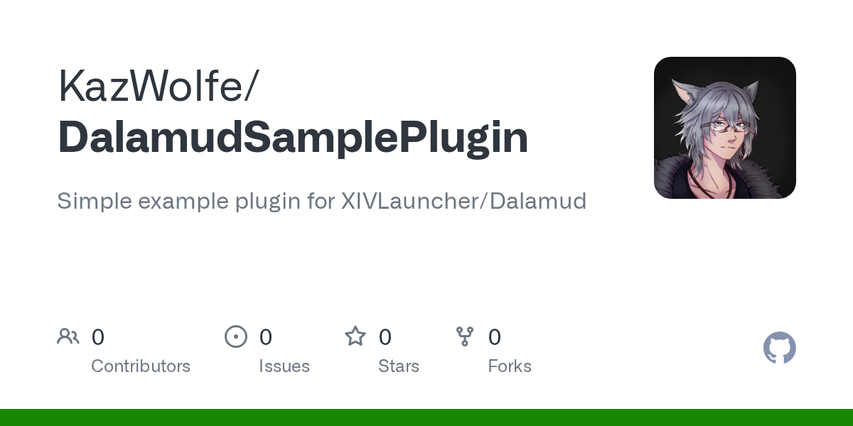 GitHub KazWolfe/DalamudSamplePlugin Simple example plugin for