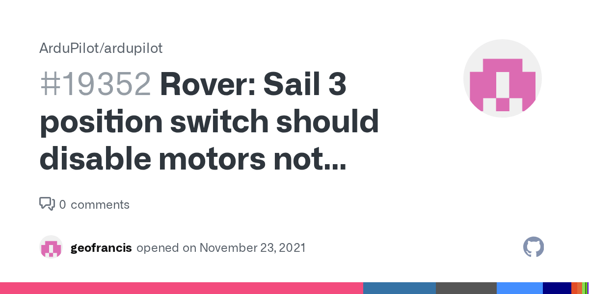 Rover Sail 3 position switch should disable motors not inhbit forward
