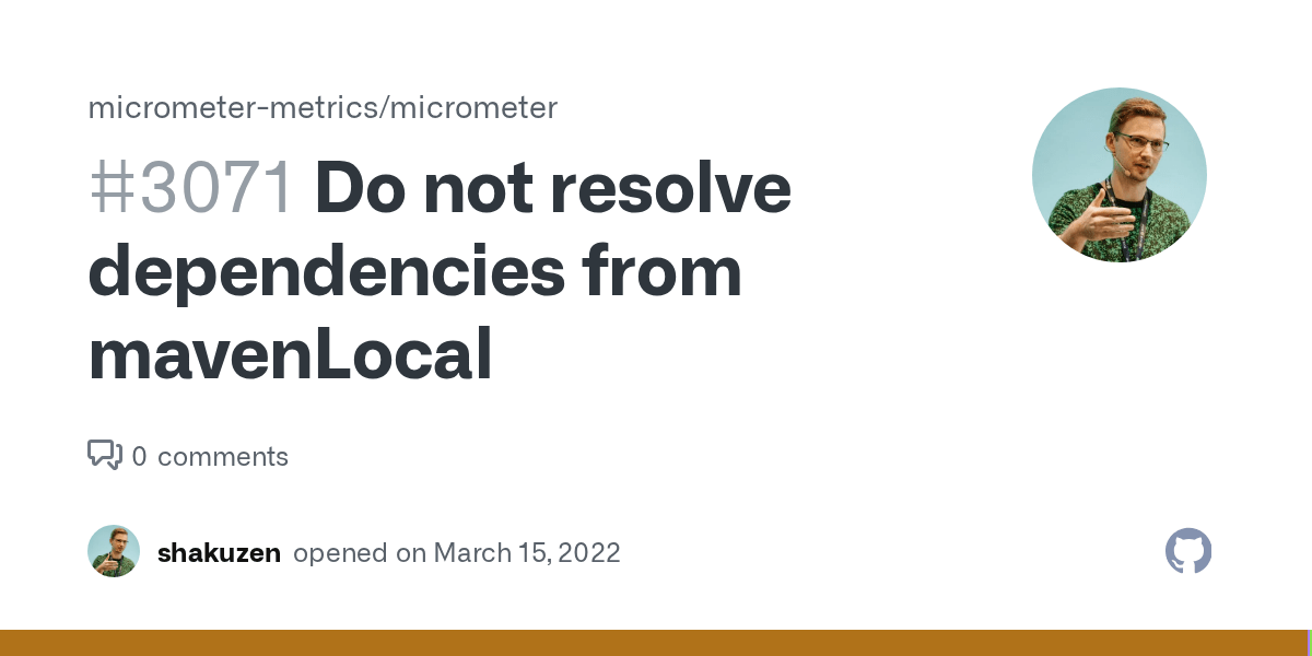 Do not resolve dependencies from mavenLocal · Issue 3071 · micrometer