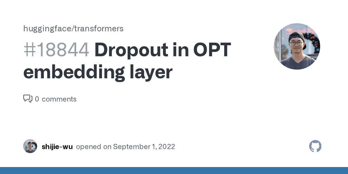 Dropout in OPT embedding layer · Issue 18844 · huggingface