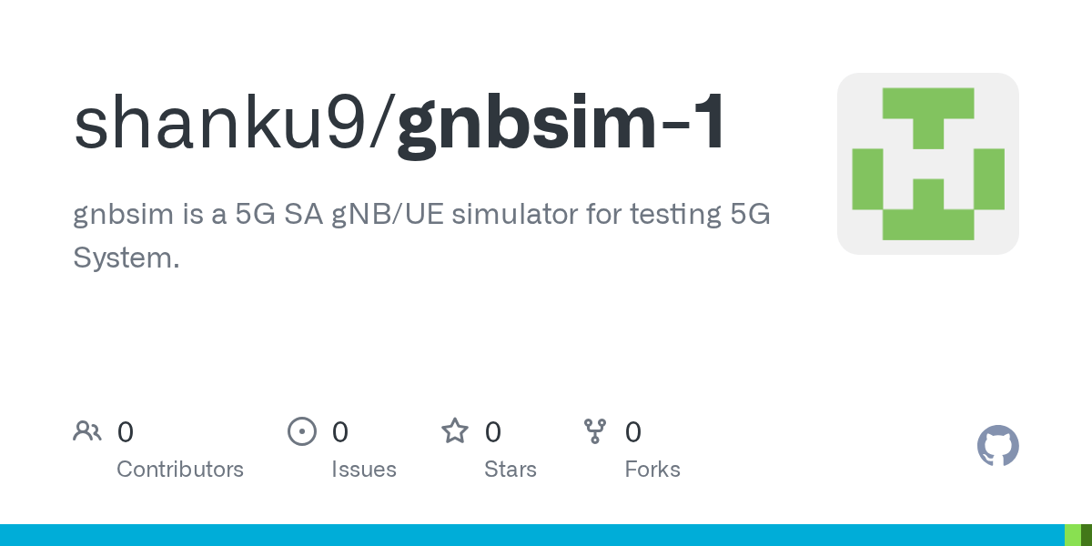 GitHub shanku9/gnbsim1 gnbsim is a 5G SA gNB/UE simulator for testing 5G System.