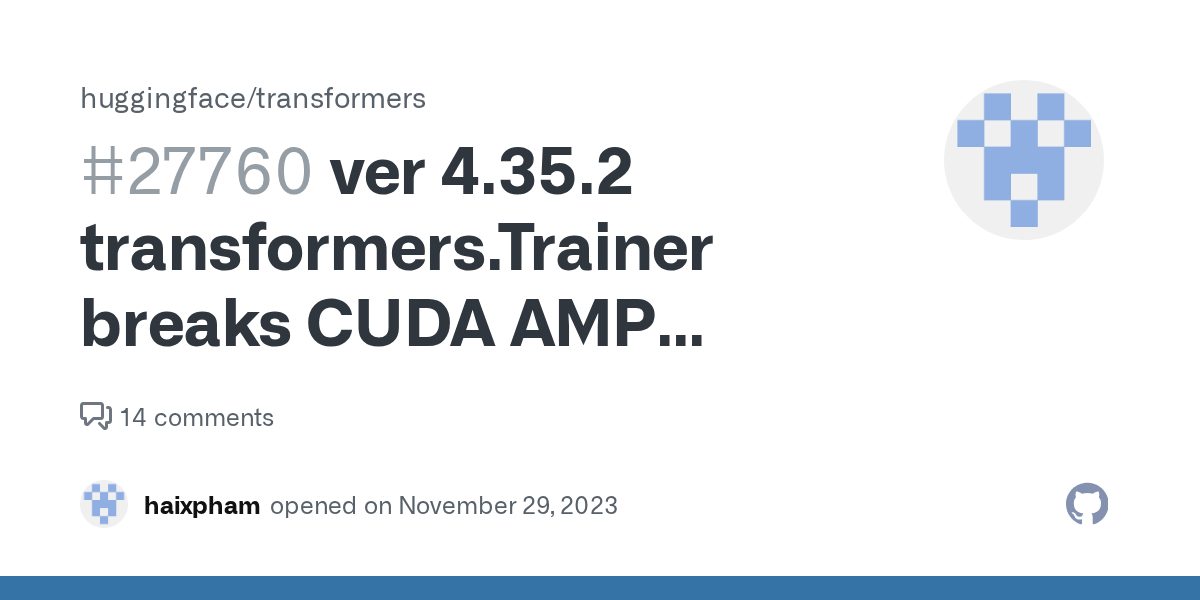 ver 4.35.2 transformers.Trainer breaks CUDA AMP support · Issue 27760