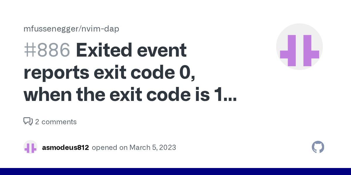 Exited event reports exit code 0, when the exit code is 1 for debugee