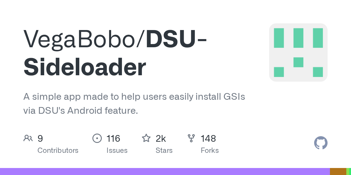 GitHub VegaBobo/DSUSideloader A simple app made to help users easily install GSIs via DSU's