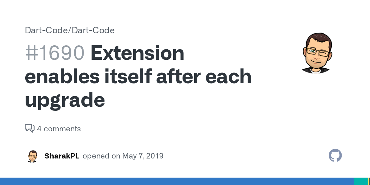 Extension Enables Itself After Each Upgrade Issue 1690 Dart Code Dart Code Github