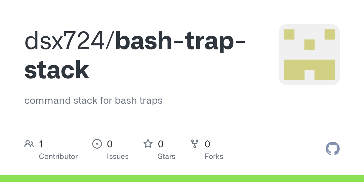 GitHub dsx724/bashtrapstack command stack for bash traps